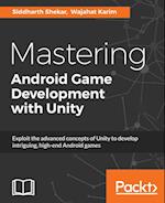 Mastering Android Game Development with Unity