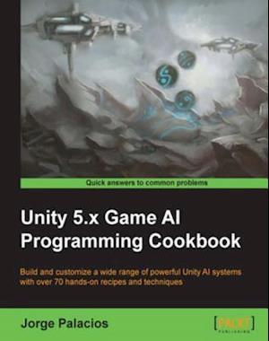 Unity 5.x Game AI Programming Cookbook