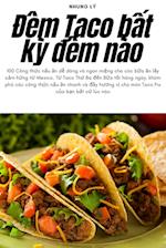 ¿êm Taco b¿t k¿ ¿êm nào