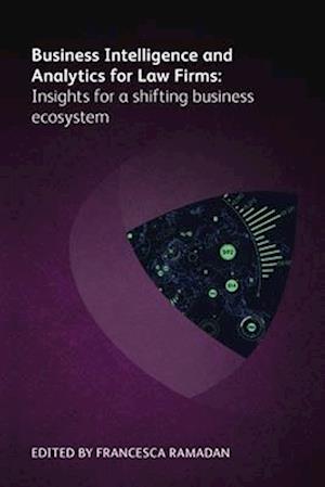 Business Intelligence and Analytics for Law Firms: Insights for a shifting business ecosystem