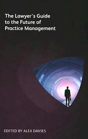 The Lawyer’s Guide to the Future of Practice Management