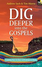 Dig Deeper into the Gospels