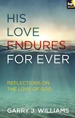 His Love Endures For Ever