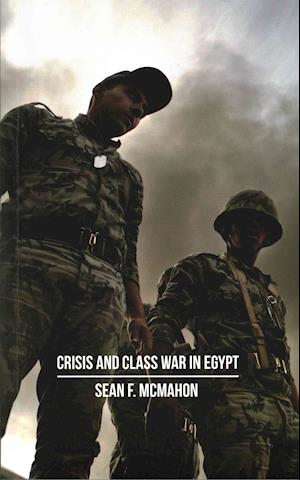 Crisis and Class War in Egypt