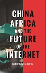 China, Africa, and the Future of the Internet