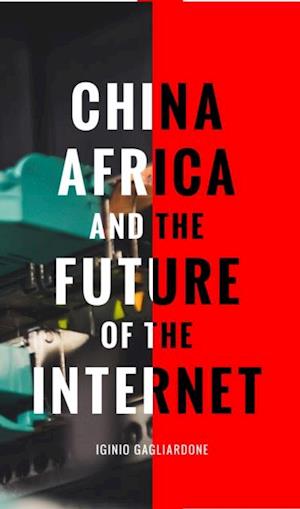 China, Africa, and the Future of the Internet