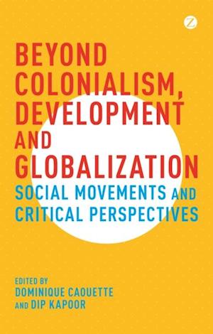 Beyond Colonialism, Development and Globalization