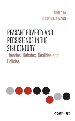 Peasant Poverty and Persistence in the Twenty-First Century