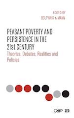 Peasant Poverty and Persistence in the Twenty-First Century