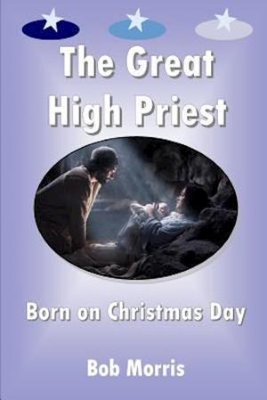 The Great High Priest Born on Christmas Day