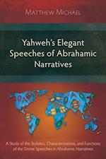 Yahweh's Elegant Speeches of the Abrahamic Narratives