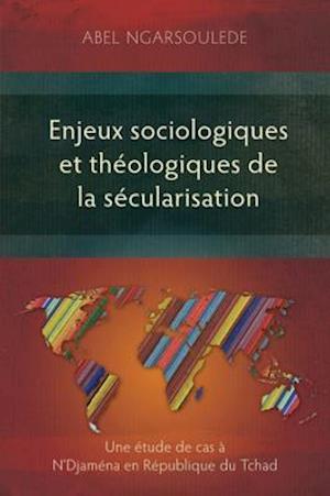 Enjeux sociologiques et théologiques de la sécularisation