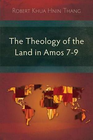 Theology of the Land in Amos 7-9