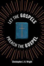 Let the Gospels Preach the Gospel