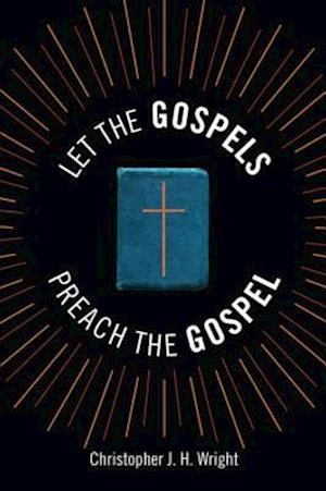 Let the Gospels Preach the Gospel