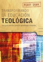 Transformando la educación teológica