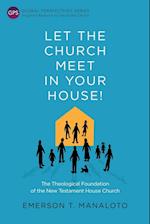 Let the Church Meet in Your House!