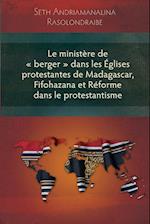 Le Ministere de Berger Dans Les Eglises Protestantes de Madagascar, Fifohazana Et Reforme Dans Le Protestantisme