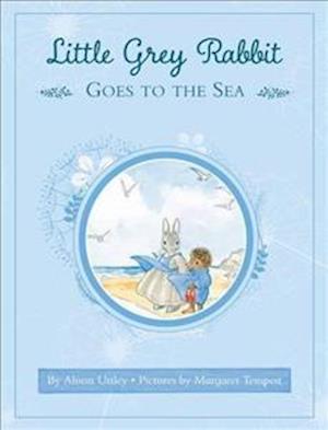 Little Grey Rabbit: Little Grey Rabbit goes to the Sea