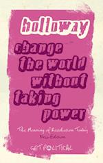 Change the World Without Taking Power
