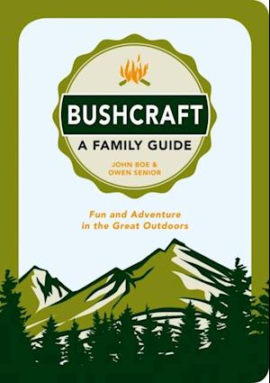 Bushcraft - A Family Guide