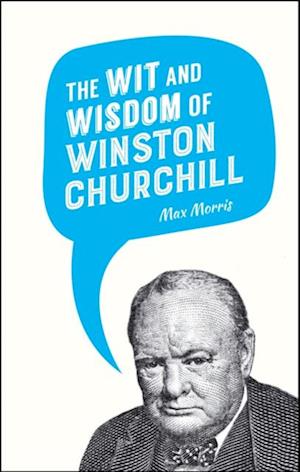 Wit and Wisdom of Winston Churchill