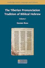 The Tiberian Pronunciation Tradition of Biblical Hebrew, Volume 1 
