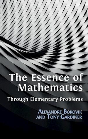 The Essence of Mathematics Through Elementary Problems