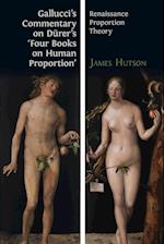 Gallucci's Commentary on Dürer's 'Four Books on Human Proportion'