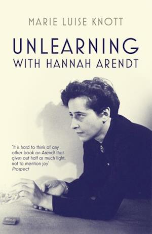 Unlearning with Hannah Arendt