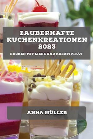 Zauberhafte  Kuchenkreationen 2023