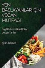 Yeni Ba¿layanlar ¿çin Vegan  Mutfag¿