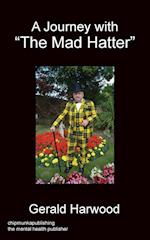 A Journey With "The Mad Hatter"