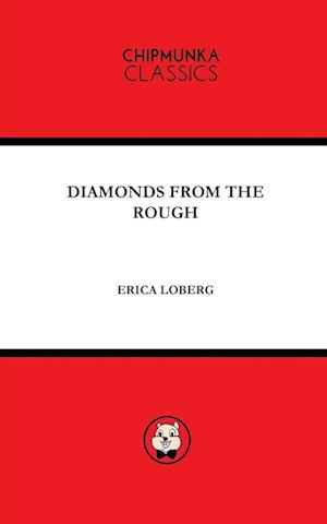 DIAMONDS FROM THE ROUGH