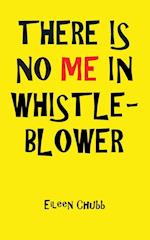 THERE IS NO ME IN WHISTLEBLOWER EDITION TWO 