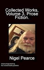 Collected Works Volume 3 Prose Fiction 