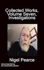 Collected Works, Volume Seven, Investigations 