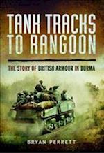 Tank Tracks to Rangoon