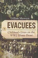 Evacuees: Children's Lives on the WW2 Homefront