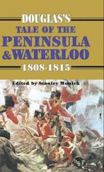 Douglas's Tale of the Peninsula & Waterloo, 1808-1815