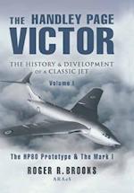 Handley Page Victor: The History & Development of a Classic Jet