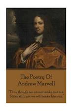 The Poetry Of Andrew Marvell: "Thus, though we cannot make our sun, Stand still, yet we will make him run." 