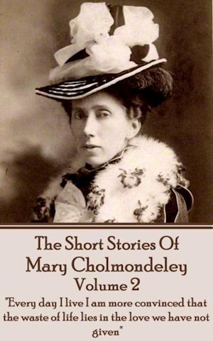 Short Stories Of Mary Cholmondeley - Volume 2
