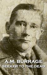 A.M. Burrage - Seeker to the Dead