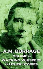 A.M. Burrage - Warning Whispers & Other Stories: Classics From The Master Of Horror Fiction 