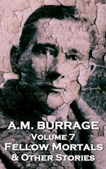 A.M. Burrage - Fellow Mortals & Other Stories