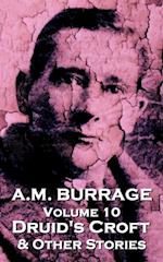 A.M. Burrage - Druid's Croft & Other Stories: Classics From The Master Of Horror 