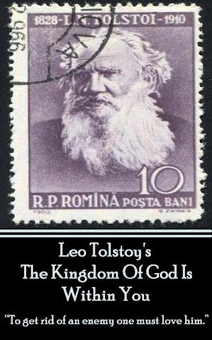 Leo Tolstoy - The Kingdom Of God Is Within You