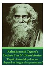 Rabindranath Tagore's Broken Ties & Other Stories