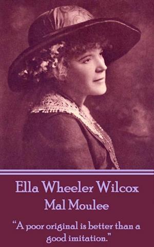 Ella Wheeler Wilcox's Mal Moulee